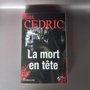 la mort en tête, cédirc sire