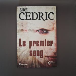 le premier sang, Cédric Sire